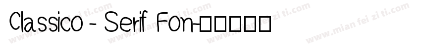 Classico - Serif Fon字体转换